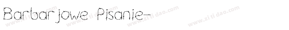 Barbarjowe Pisanie字体转换